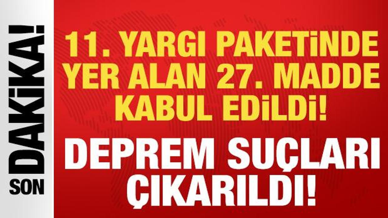 11-yargi-paketinde-yer-alan-27-madde-kabul-edildi-deprem-suclari-cikarildi-2zYdgA7U.jpg