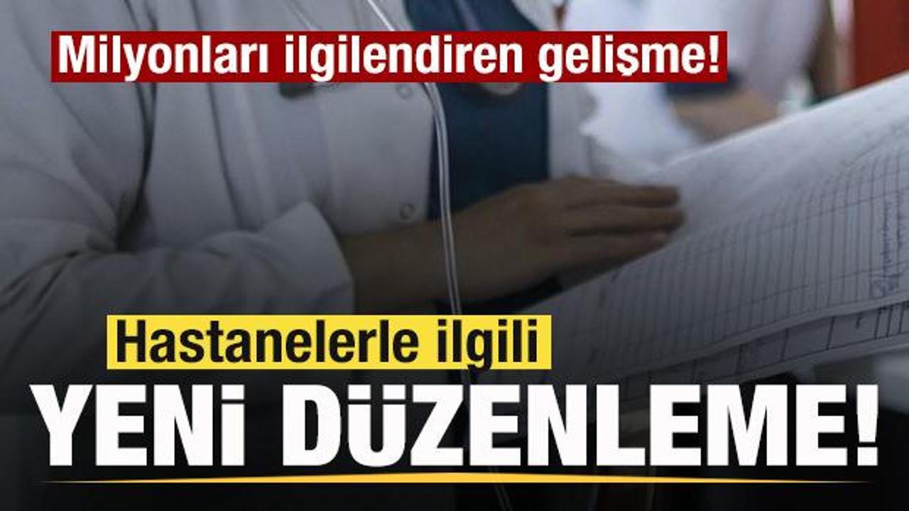 milyonlari-ilgilendiren-duzenleme-hastanelerde-yeni-donem-5qIHf7Bj.jpg