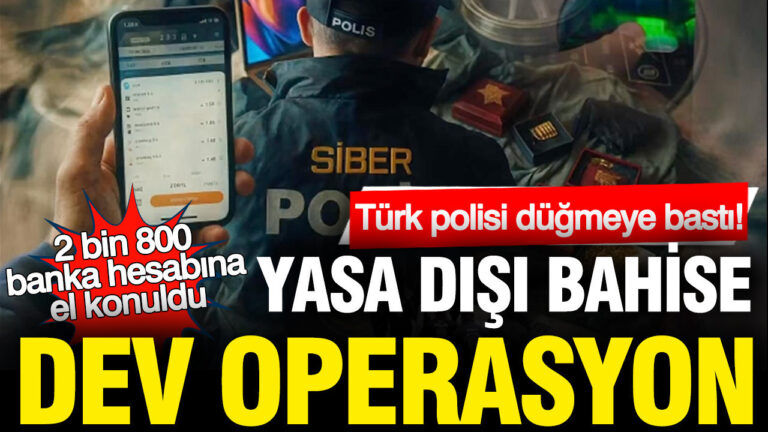 turk-polisi-dugmeye-basti-yasa-disi-bahise-dev-operasyon-2-bin-800-banka-hesabina-r7JFRlK1