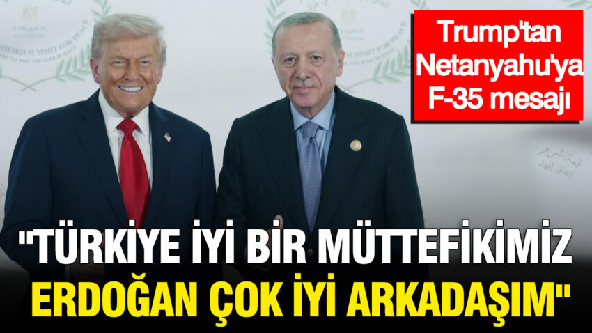 Trumptan netanyahuya f 35 mesaji turkiye buyuk bir muttefikimiz erdogan cok iyi arkadasim OZjkyt5y